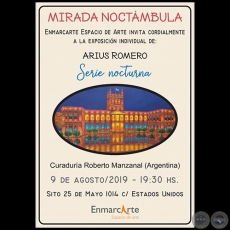 MIRADA NOCTÁMBULA - Exposición Individual de Arius Romero - Viernes, 9 de Agosto de 2019